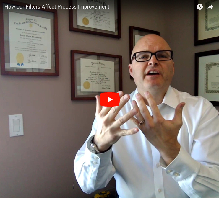 Video preview: how your thinking filters affect your process improvement